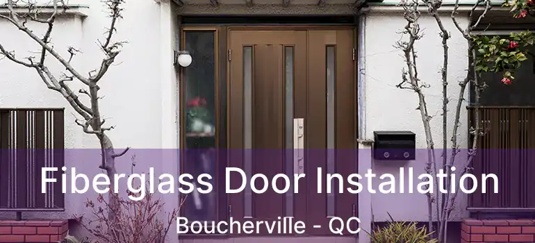  Fiberglass Door Installation Boucherville - QC