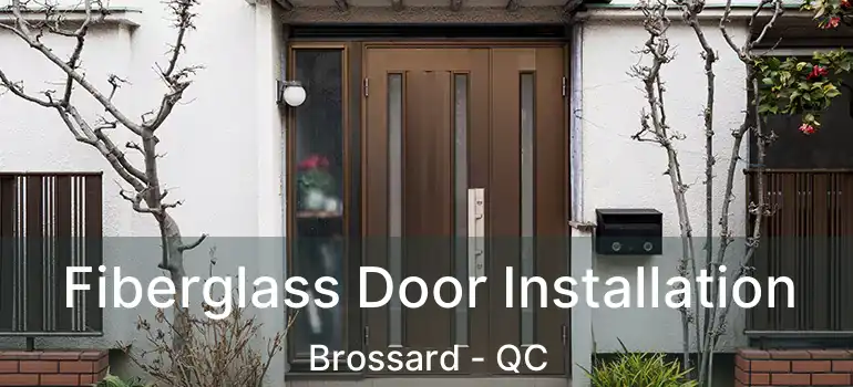  Fiberglass Door Installation Brossard - QC