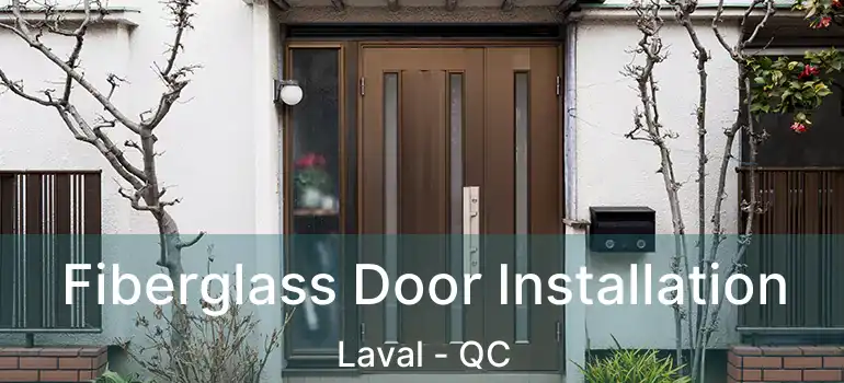  Fiberglass Door Installation Laval - QC