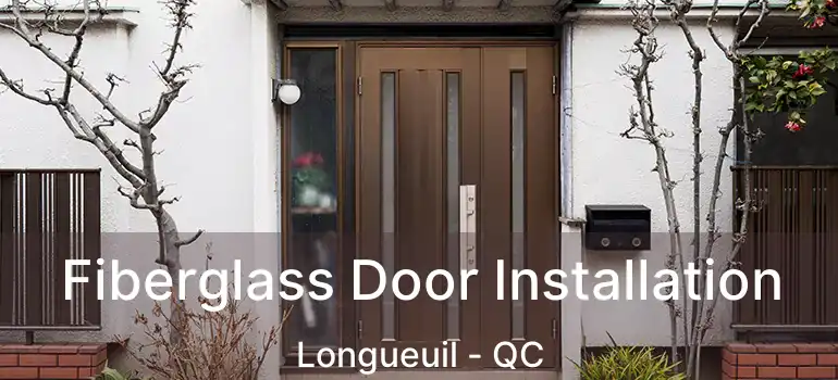  Fiberglass Door Installation Longueuil - QC