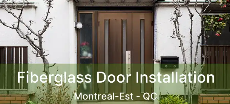  Fiberglass Door Installation Montreal-Est - QC