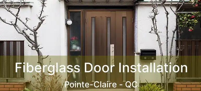  Fiberglass Door Installation Pointe-Claire - QC