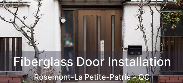  Fiberglass Door Installation Rosemont-La Petite-Patrie - QC