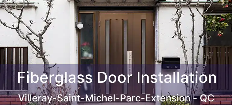  Fiberglass Door Installation Villeray-Saint-Michel-Parc-Extension - QC