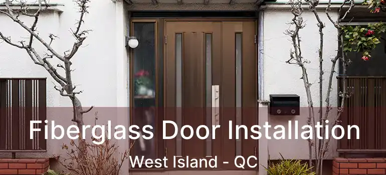  Fiberglass Door Installation West Island - QC