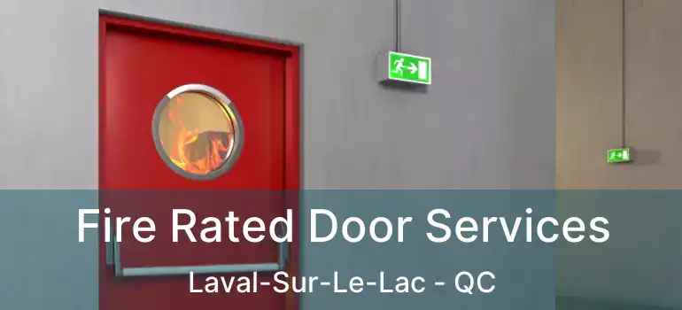  Fire Rated Door Services Laval-Sur-Le-Lac - QC