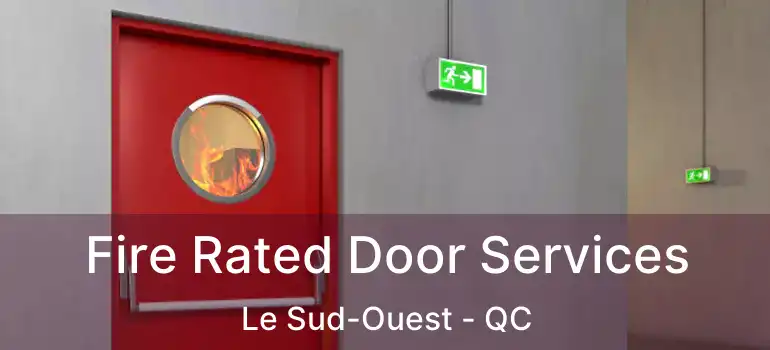  Fire Rated Door Services Le Sud-Ouest - QC