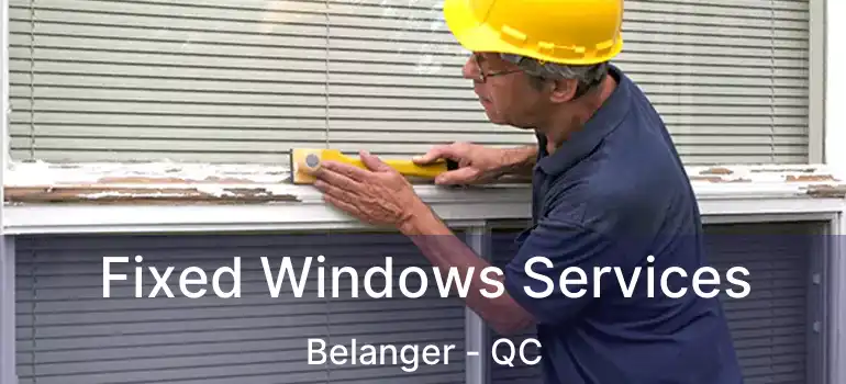  Fixed Windows Services Belanger - QC