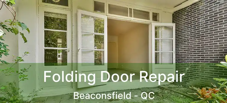  Folding Door Repair Beaconsfield - QC