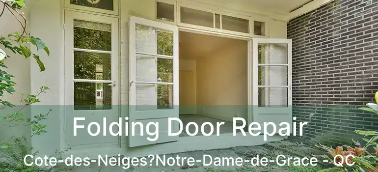  Folding Door Repair Cote-des-Neiges?Notre-Dame-de-Grace - QC