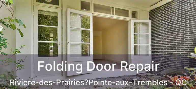  Folding Door Repair Riviere-des-Prairies?Pointe-aux-Trembles - QC