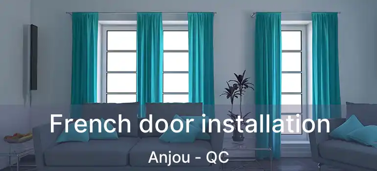 French door installation Anjou - QC