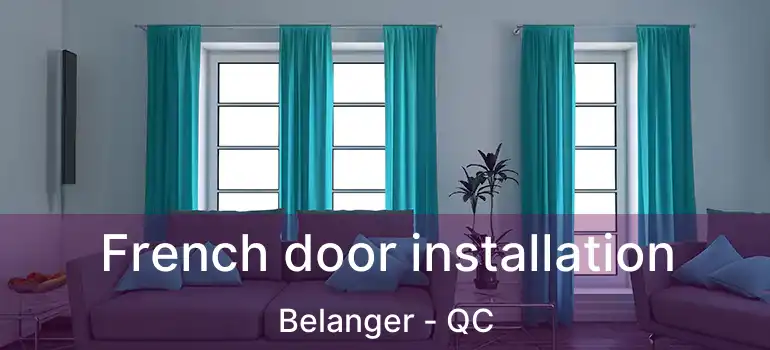  French door installation Belanger - QC