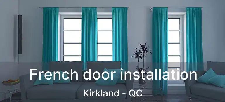  French door installation Kirkland - QC