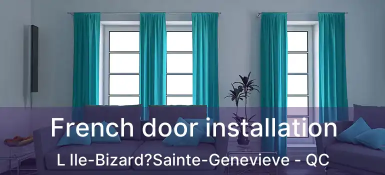  French door installation L Ile-Bizard?Sainte-Genevieve - QC