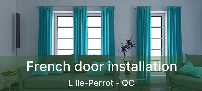  French door installation L Ile-Perrot - QC