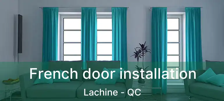  French door installation Lachine - QC