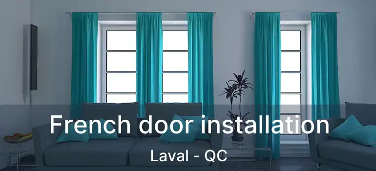  French door installation Laval - QC