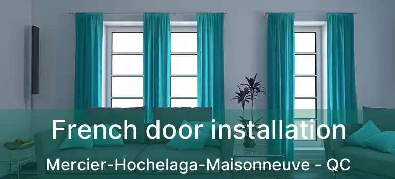  French door installation Mercier-Hochelaga-Maisonneuve - QC