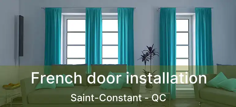  French door installation Saint-Constant - QC