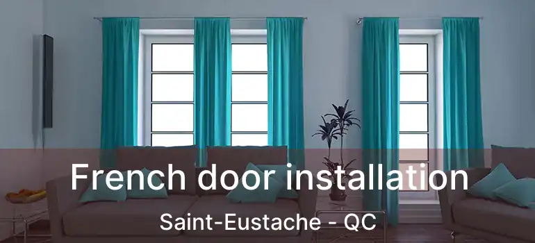  French door installation Saint-Eustache - QC