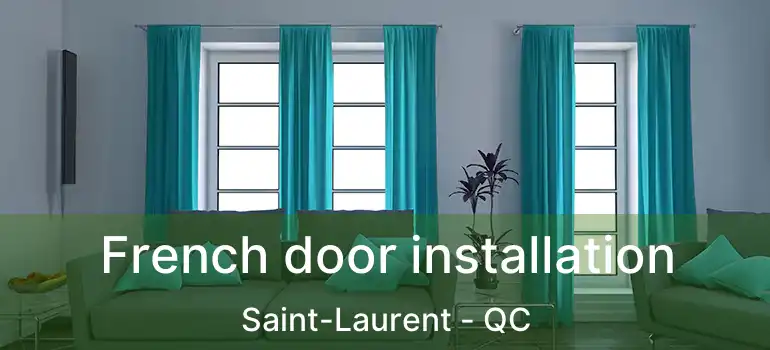 French door installation Saint-Laurent - QC