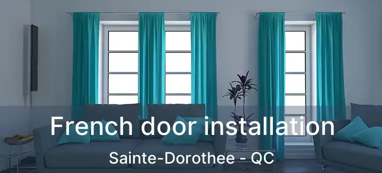  French door installation Sainte-Dorothee - QC