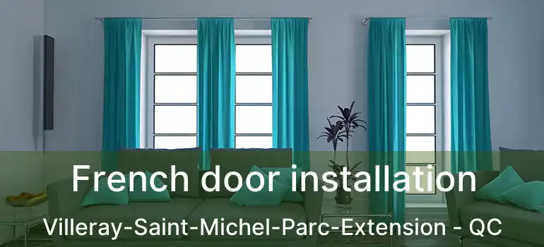  French door installation Villeray-Saint-Michel-Parc-Extension - QC