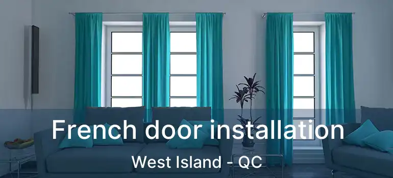  French door installation West Island - QC