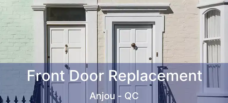  Front Door Replacement Anjou - QC