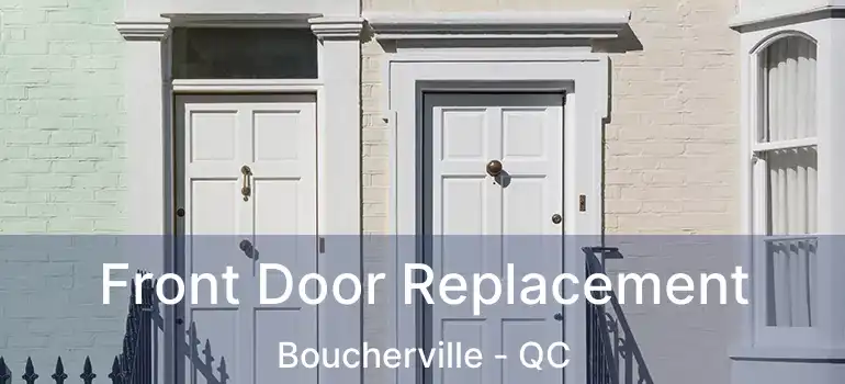  Front Door Replacement Boucherville - QC