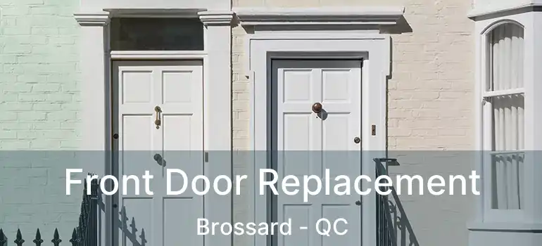  Front Door Replacement Brossard - QC