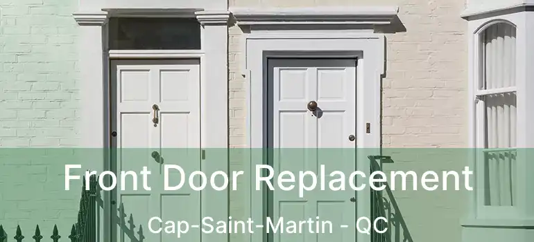  Front Door Replacement Cap-Saint-Martin - QC