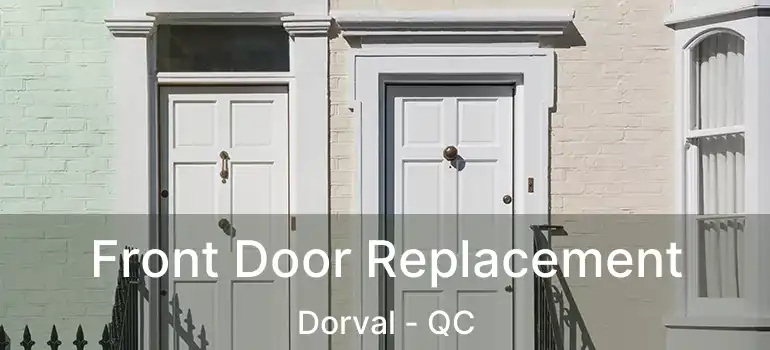  Front Door Replacement Dorval - QC
