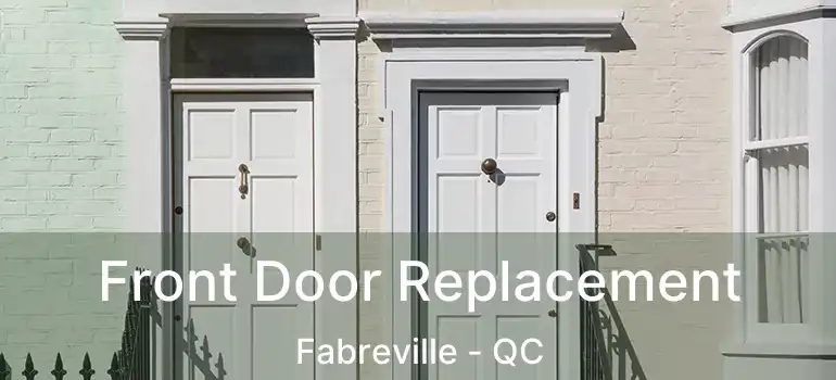  Front Door Replacement Fabreville - QC