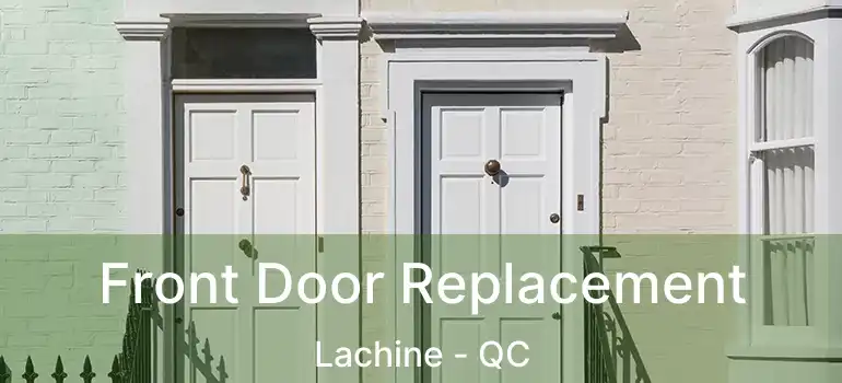  Front Door Replacement Lachine - QC