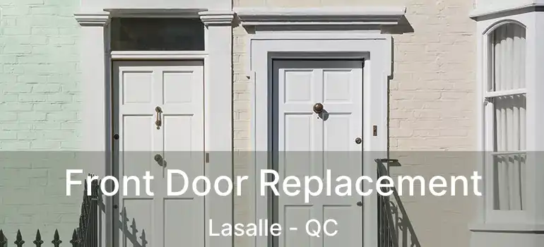  Front Door Replacement Lasalle - QC