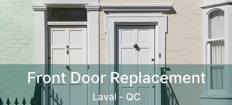  Front Door Replacement Laval - QC