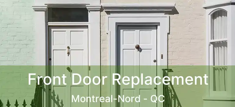  Front Door Replacement Montreal-Nord - QC