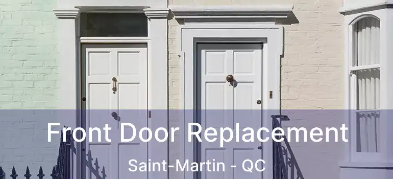  Front Door Replacement Saint-Martin - QC
