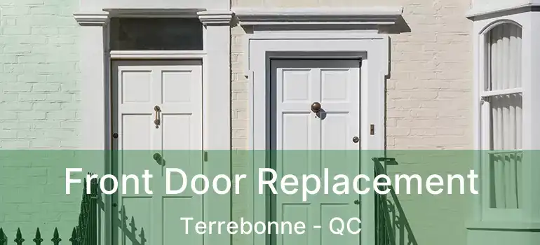  Front Door Replacement Terrebonne - QC