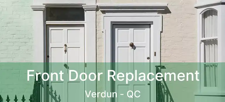  Front Door Replacement Verdun - QC