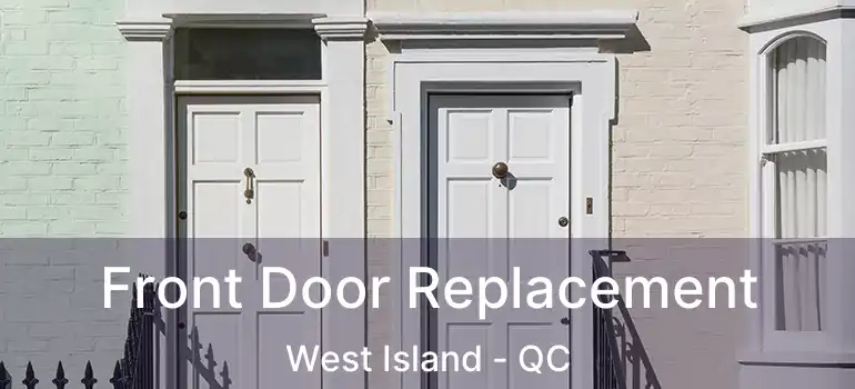  Front Door Replacement West Island - QC