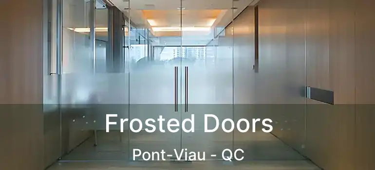  Frosted Doors Pont-Viau - QC
