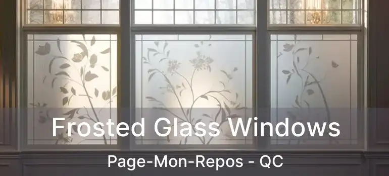  Frosted Glass Windows Page-Mon-Repos - QC