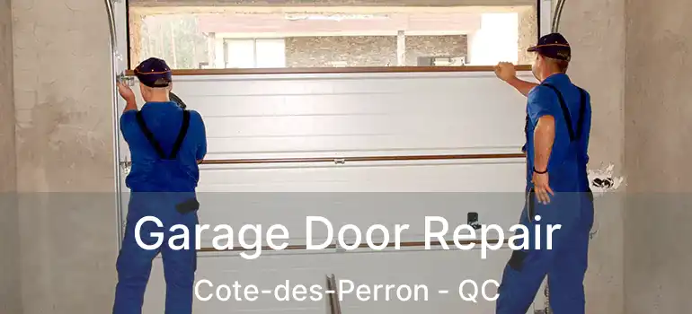  Garage Door Repair Cote-des-Perron - QC