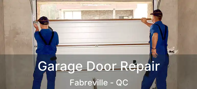  Garage Door Repair Fabreville - QC
