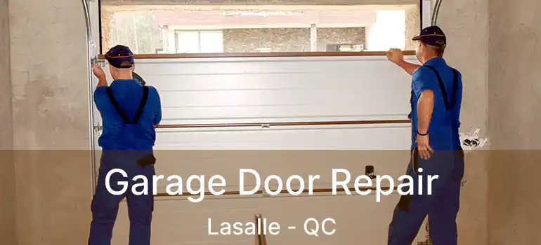  Garage Door Repair Lasalle - QC