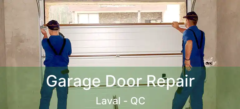  Garage Door Repair Laval - QC