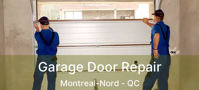  Garage Door Repair Montreal-Nord - QC